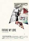 Future My Love (2012).jpg
